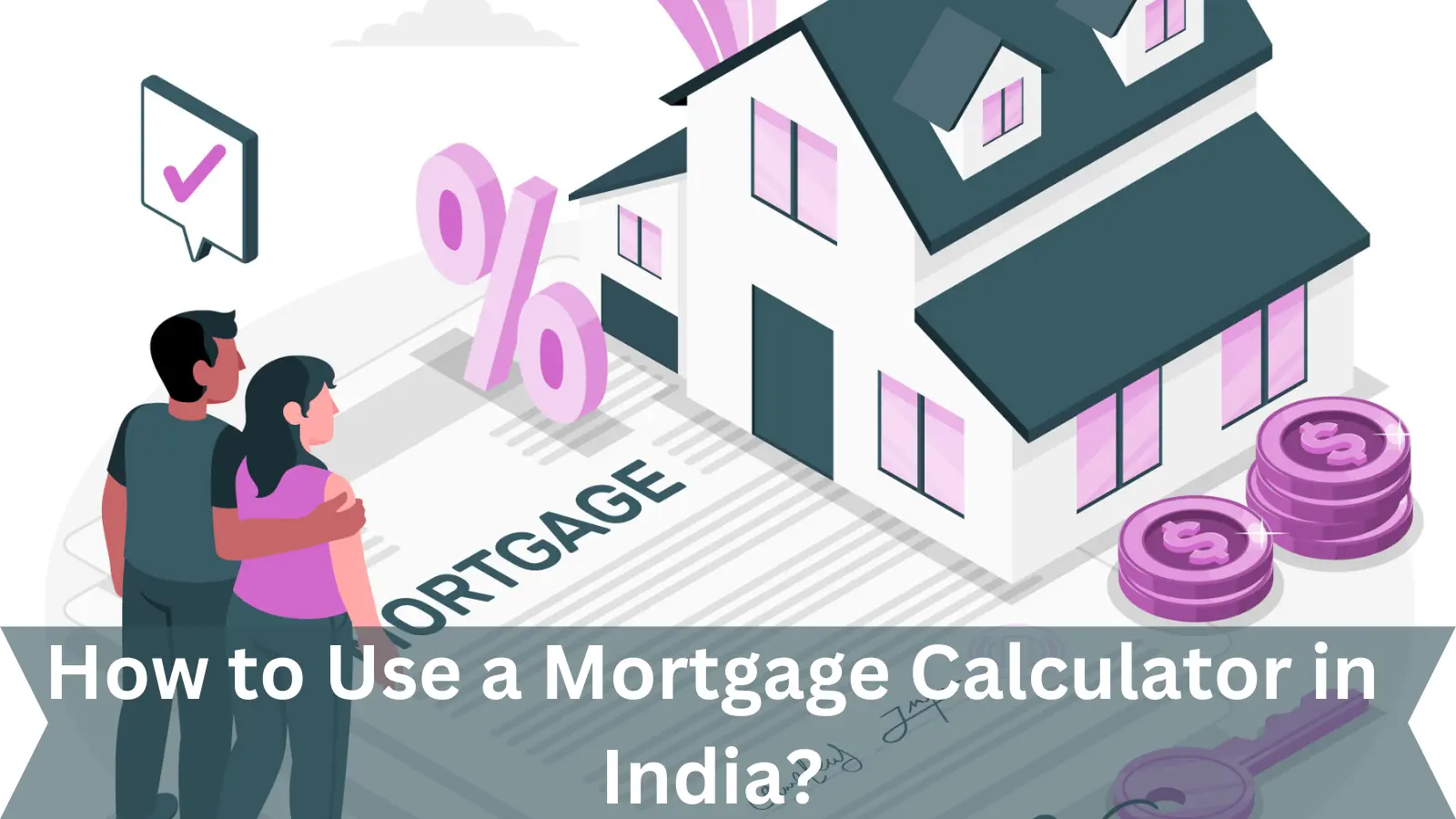 How To Use a Mortgage Calculator in India?